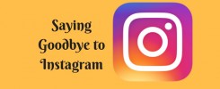 Saying Goodbye to Instagram