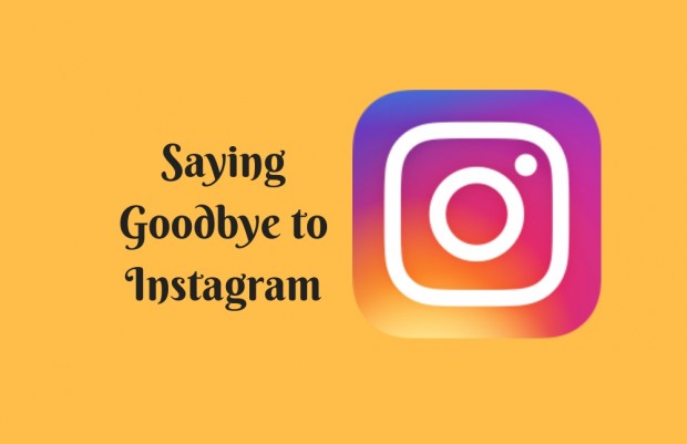 Saying Goodbye to Instagram